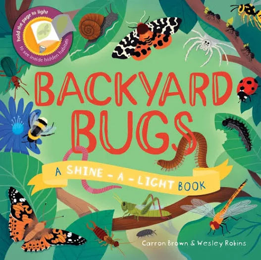 BACKYARD BUGS A SHINE-A-LIGHT-BOOK