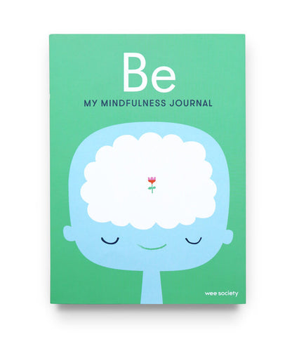 BE: MY MINDFULNESS JOURNAL